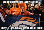 Click image for larger version

Name:	gay bronco fans_zpsrqdd3qo9.jpg
Views:	103
Size:	48.8 KB
ID:	120740